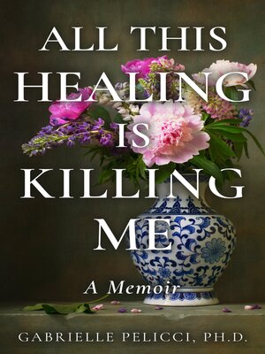 All This Healing is Killing Me - Audiobook